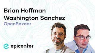 #279 Brian Hoffman & Washington Sanchez: OpenBazaar – Growing a Permissionless Marketplace