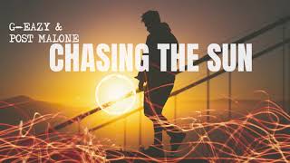 G-Eazy \& Post Malone - Chasing The Sun