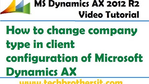 20-How to change company type in client configuration of Microsoft Dynamics AX
