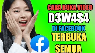 Cara Buka Video D3w4s4 Terbuka Semua Lewat Facebook