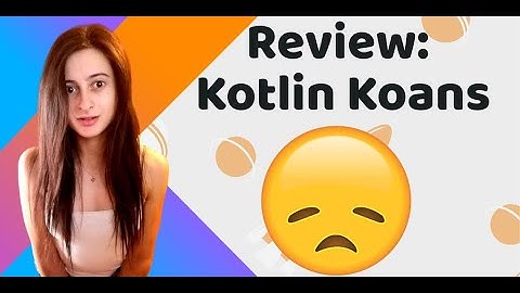 Review: Kotlin koans [2020] Kotlinlang