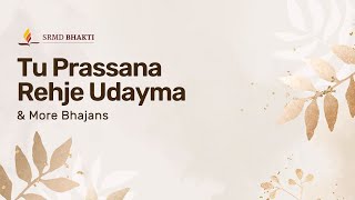 Tu Prassana Rehje Udayma & More Bhajans | 15-Minute Bhakti