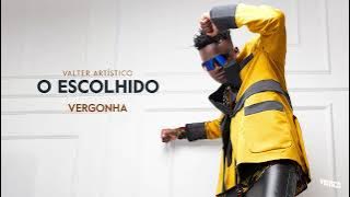 Valter Artístico - Vergonha (Audio Oficial)