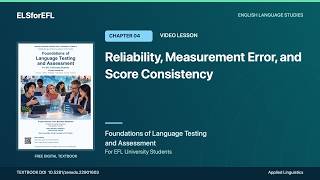 Chapter 04: Reliability, Measurement Error, and Score Consistency | Video Lesson