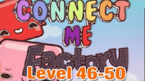 Connect Me Factory Walkthrough Level 46-50（Html5）