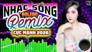 LK Nhạc Sống Bolero Trữ Tình Remix 2026 CỰC MẠNH | Nhạc Sống Hà Tây Remix Nhạc Sàn Bolero Remix