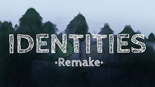 Identities • remake! • meme