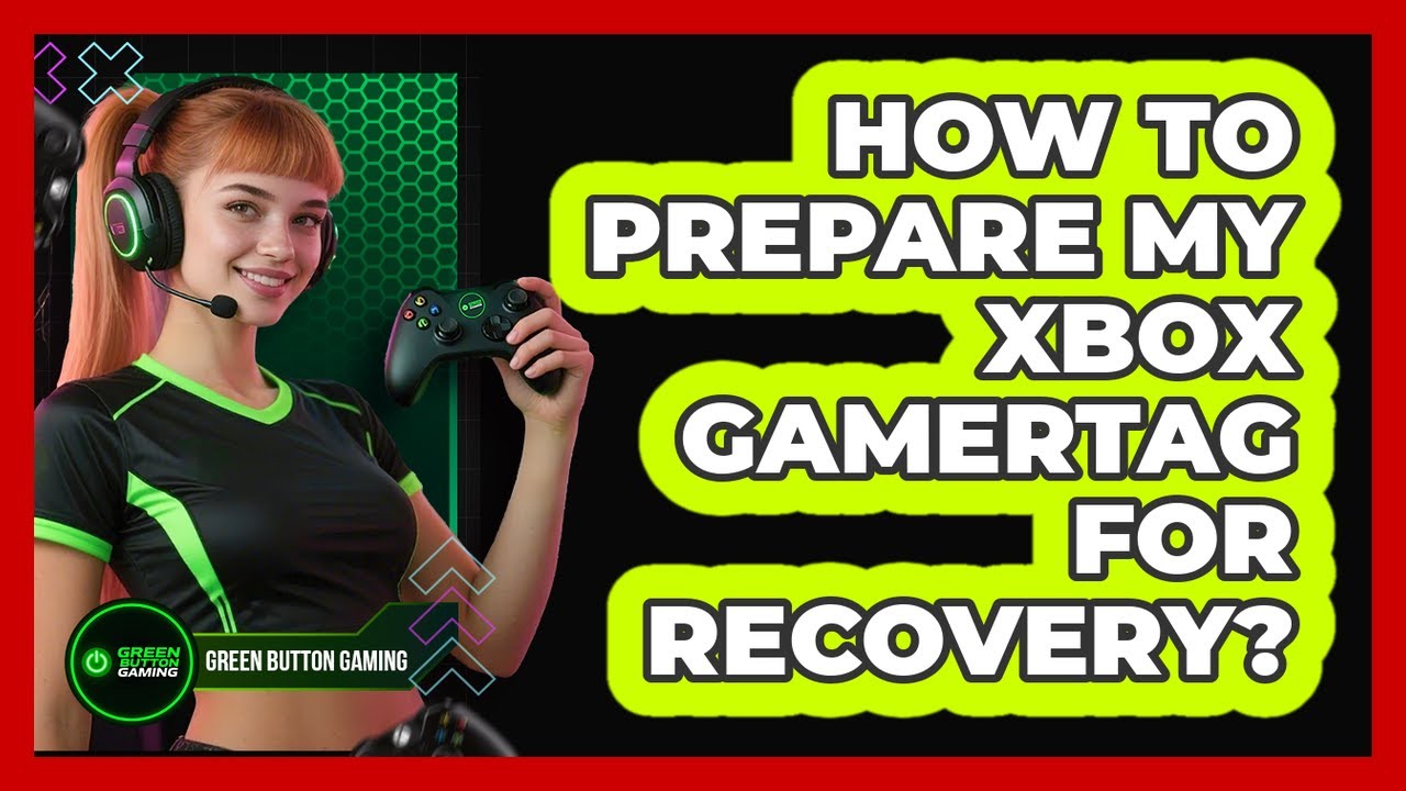 How To Prepare My Xbox Gamertag For Recovery?