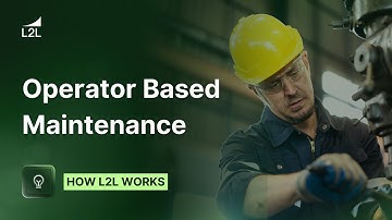Operator Based Maintenance, A Vital Part Of Your TPM System - L2L Webinar Training Series