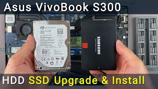 Asus VivoBook S300 Hard Drive or SSD Upgrade: Replacement