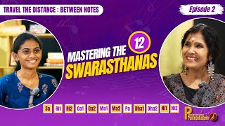 Mastering The 12 Swarasthanas Anuradha Sriram Carnatic Music Training Travel Between Notes