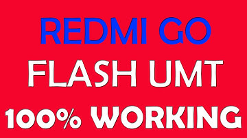 REDMI GO FLASH WITH UMT TESTED FILE