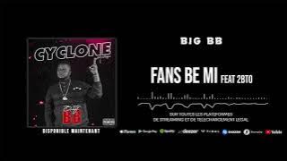 BIG BB FEAT 2BTO KING - FANS BE MI (MIXTAPE 2021)