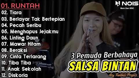 RUNTAH DOEL SUMBANG - SALSA BINTAN FEAT 3 PEMUDA BERBAHAYA FULL ALBUM TERBARU 2022 - TIARA