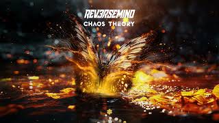 ReverseMind - Chaos Theory (Original Mix)