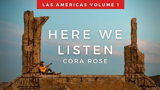 Here We Listen Cora Rose