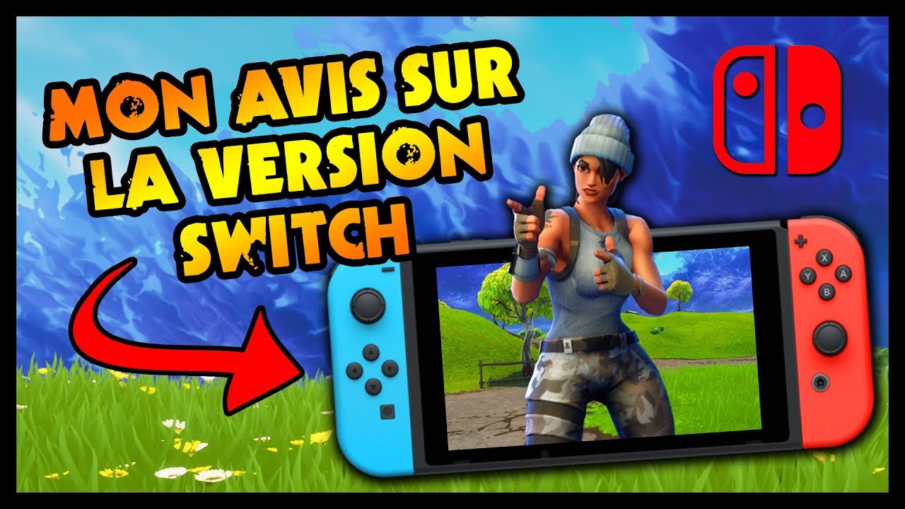 Fortnite Switch Vos Questions Mon Avis Sur Cette Version - fortnite switch vos questions mon avis sur cette version