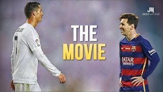 Cristiano Ronaldo Vs Lionel Messi 20152016 The Movie Hd
