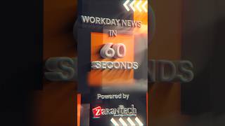 Workday News in 60 Seconds Powered by ZaranTech #shorts