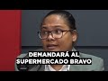 MUJER DEMANDARÁ A SUPERMERCADOS BRAVO POR PERDER $90 MIL PESOS Y EQUIPOS EN EL PARQUEO