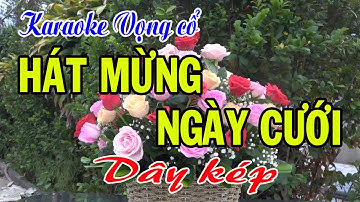Karaoke Tân cổ: HÁT MỪNG NGÀY CƯỚI - Dây Kép (Sol#) - Tác giả: Nguyễn Hữu Nghĩa