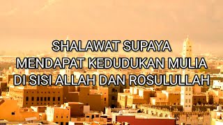 SHALAWAT SUPAYA MENDAPATKAN KEDUDUKAN MULIA DISISI ALLAH DAN RASULULLAH
