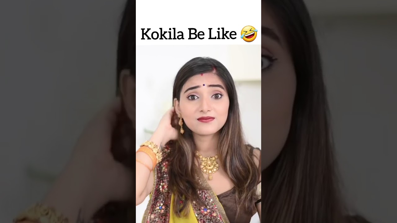Kokila be like 🤣
