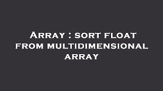 Array : sort float from multidimensional array