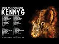 Kenny G Greatest Hits | The Moment,Songbird,You´re Beautiful,Endless Love,Silhouette