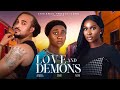 Love and demons new movie faith duke bryan okwara sonia uche 2024 new released nollywood movie