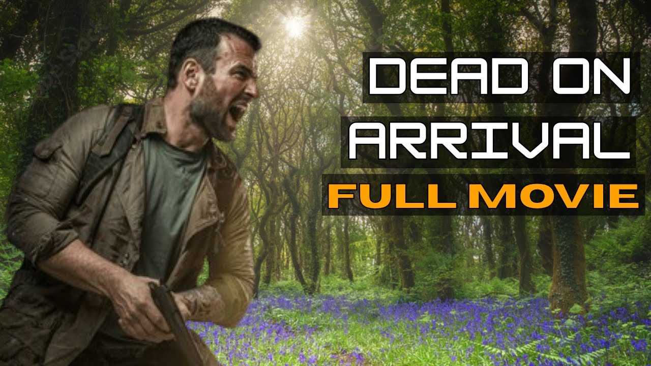 Dead On Arrival - Full Movie | Year of The Zombie | 2025