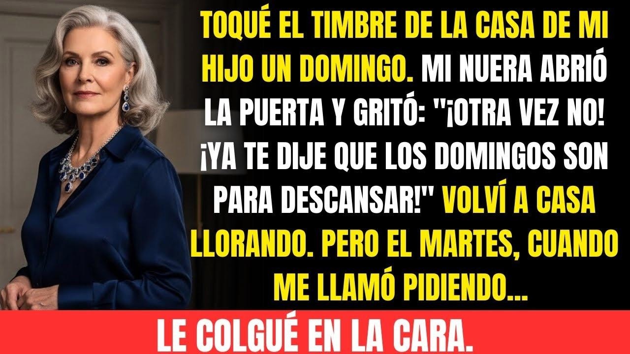 Mi nuera me gritó ‘¡Otra vez no!’ cuando toqué el timbre. Días después pidió dinero… entonces yo