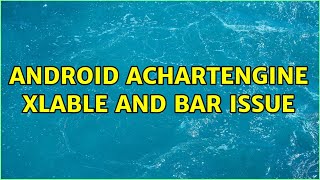 Android AchartEngine XLable and bar issue