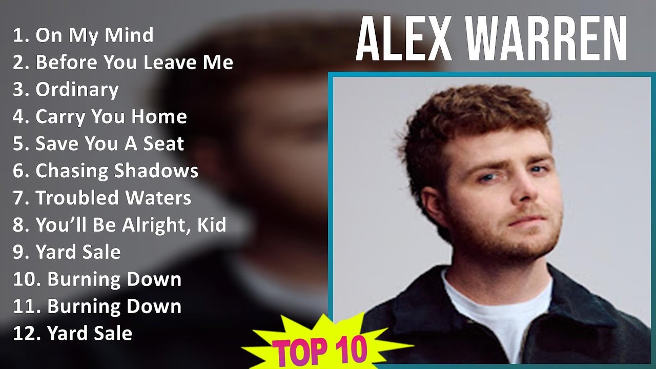 Alex Warren 2025 MIX 1 HOUR - On My Mind, Before You Leave Me, Ordinary, Carry You Home Alex Warren 2025 MIX 1 HOUR - On My Mind, Before You Leave Me, Ordinary, Carry You Home