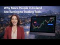 Why More People in Ireland and the UK Are Turning to Trading Tools
