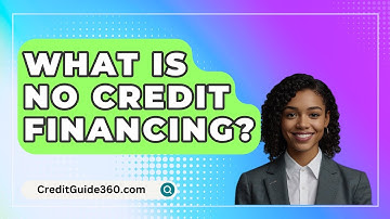 What Is No Credit Financing? - CreditGuide360.com