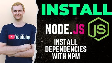 Install Node JS to Install Dependencies with NPM