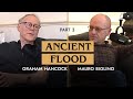 Ancient Flood | Part 3 | Graham Hancock, Mauro Biglino