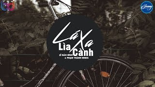 Lá Xa Lìa Cành (Phạm Thành Remix) ❤ LÊ BẢO BÌNH ❤ Khó Vẽ Nụ Cười ❤ Nhạc EDM  Tik Tok Hay Nhất 2020