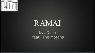 Delia feat. The Motans - Ramai | Versuri / Lyrics Video