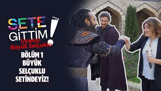 Uyanış Büyük Selçuklu Setindeyiz! Bölüm 1 | Sete Gittim!