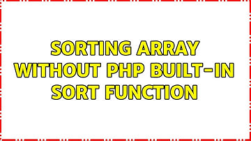 sorting array without php built-in sort function