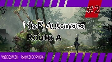 Nier: Automata (Route A) - Part 2