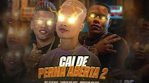 Thumbnail of GORDINHO BOLADO, MC DANINHO, TROVÃO NO BEAT - Cai De Perna Aberta 2