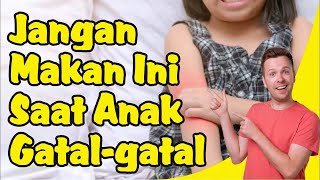 Makanan dan Minuman yang Harus Dihindari saat Anak Terkena Gatal Makanan dan Minuman yang Harus Dihindari saat Anak Terkena Gatal