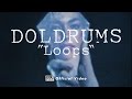 Doldrums  loops official