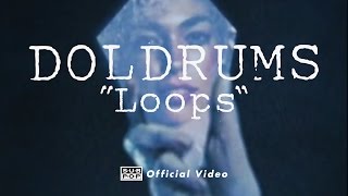Watch Doldrums Loops video