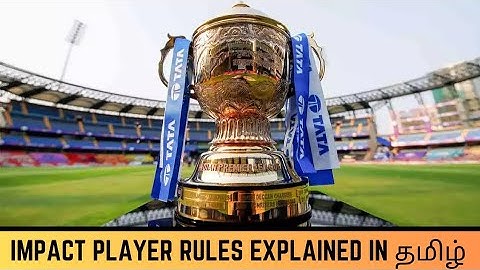 IPL 2023 | Impact Player Rule In IPL Explained In Tamil | Captains எப்படி யோசிப்பாங்க ?