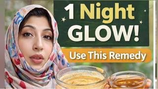 Instant glow in one night / صرف 1 رات میں چہرہ گورا اور چمکدار | زبردست گھریلو نسخہ