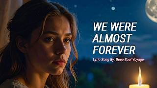 You Were My Almost Forever | Bittersweet Lost Love Ballad